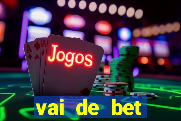 vai de bet esportes da sorte